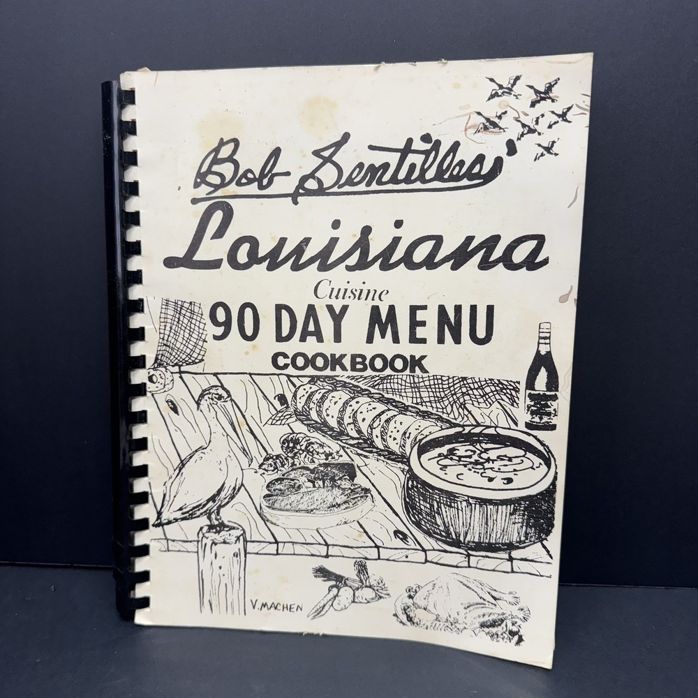Vtg 1984 Bob Sentilles' Louisiana Creole Cuisine Cookbook Cajun 90 Day Menu
